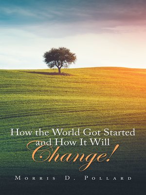 cover image of How the World Got Started and How It Will Change!
